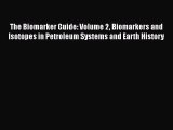 Read The Biomarker Guide: Volume 2 Biomarkers and Isotopes in Petroleum Systems and Earth History