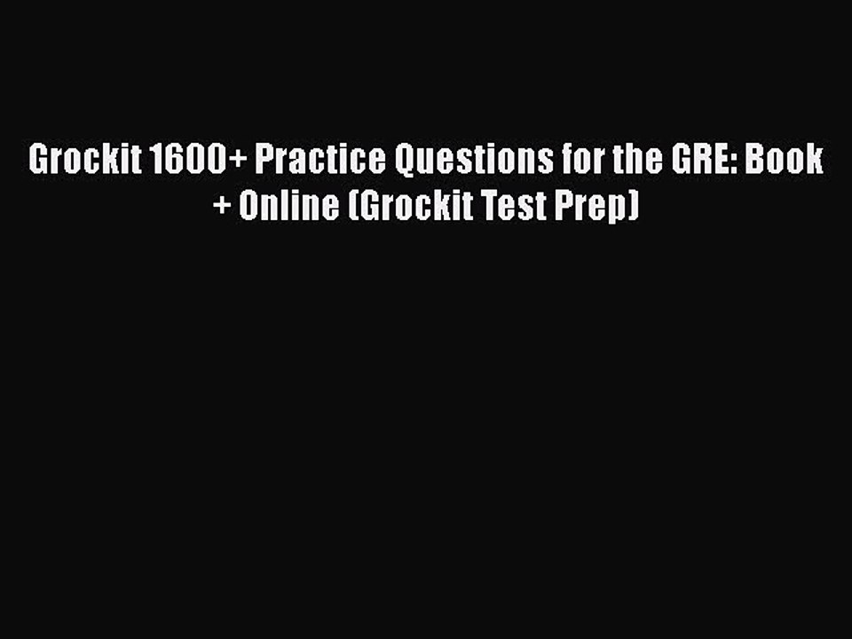 Read Grockit 1600+ Practice Questions for the GRE: Book + Online (Grockit Test Prep) Ebook