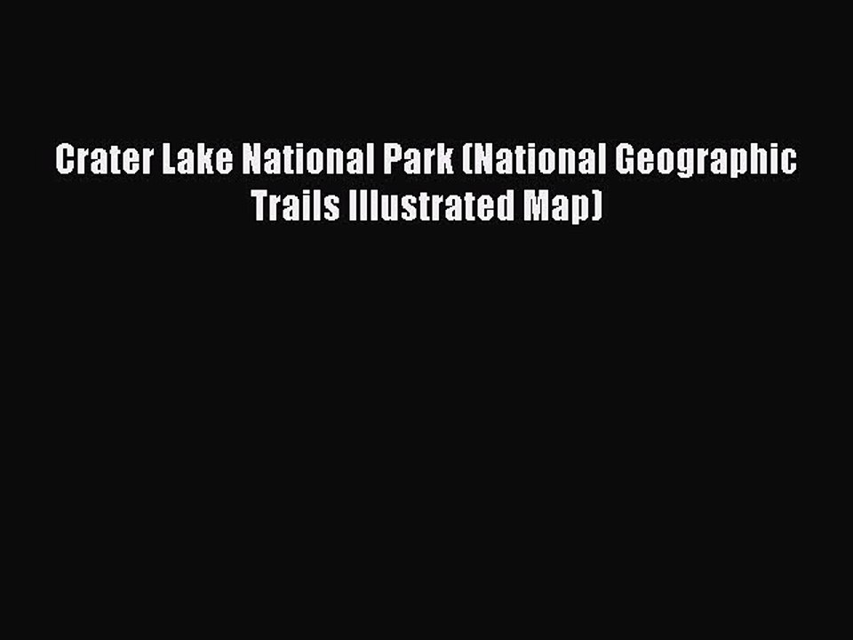 Download Crater Lake National Park (National Geographic Trails Illustrated Map)  EBook