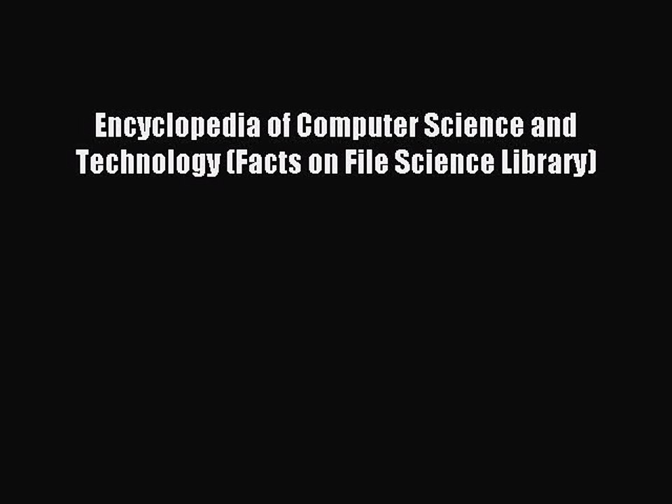 Read Encyclopedia of Computer Science and Technology (Facts on File Science Library) Ebook