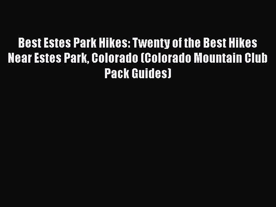 Download Best Estes Park Hikes: Twenty of the Best Hikes Near Estes Park Colorado (Colorado