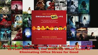 PDF  One Year to an Organized Work Life From Your Desk to Your Deadlines the WeekbyWeek Free Books