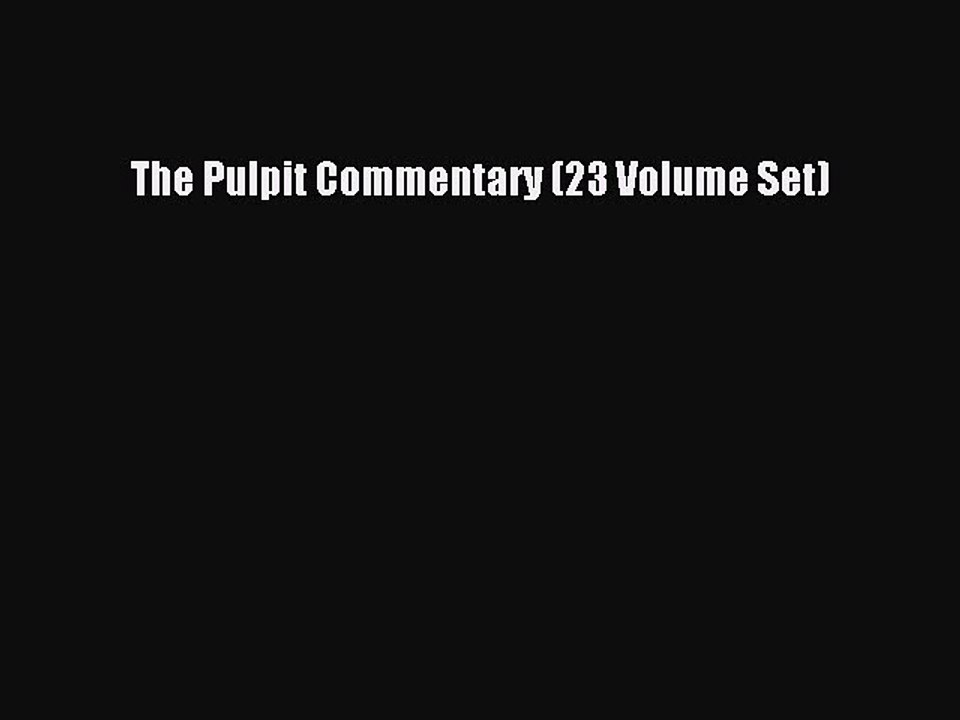Read The Pulpit Commentary (23 Volume Set) PDF Free