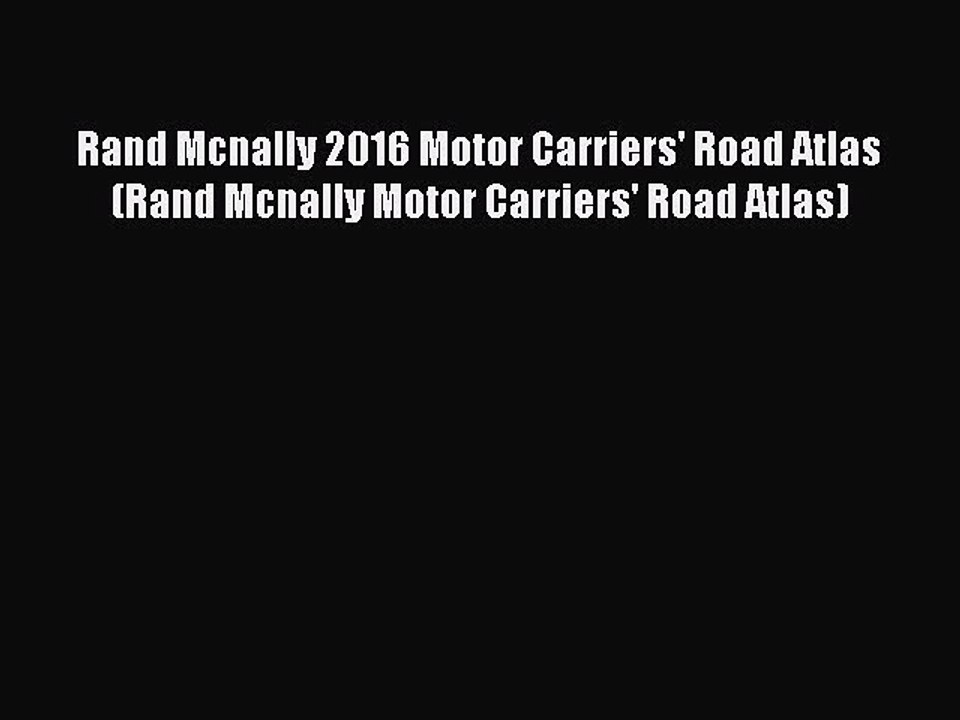PDF Rand Mcnally 2016 Motor Carriers' Road Atlas (Rand Mcnally Motor Carriers' Road Atlas)
