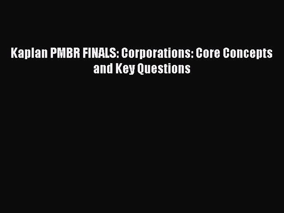 Read Kaplan PMBR FINALS: Corporations: Core Concepts and Key Questions Ebook Free