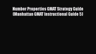 Read Number Properties GMAT Strategy Guide (Manhattan GMAT Instructional Guide 5) Ebook Free