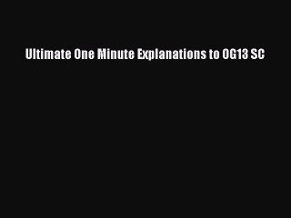 Read Ultimate One Minute Explanations to OG13 SC Ebook Free