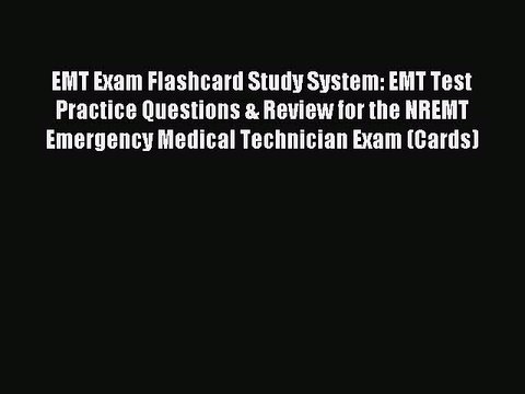 Read EMT Exam Flashcard Study System: EMT Test Practice Questions & Review for the NREMT Emergency