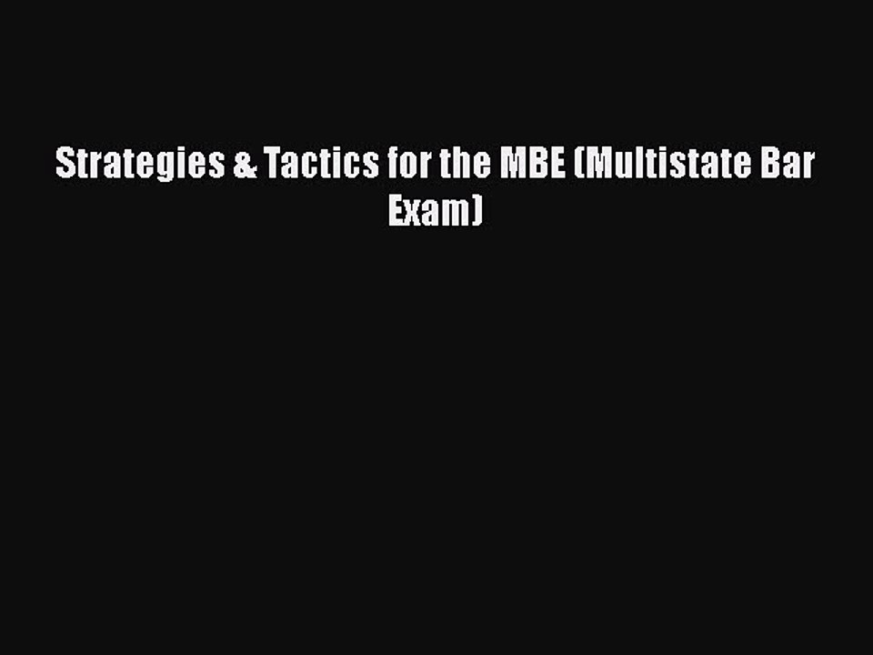 Read Strategies & Tactics for the MBE (Multistate Bar Exam) Ebook Free