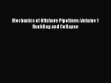 Read Mechanics of Offshore Pipelines: Volume 1 Buckling and Collapse Ebook Free