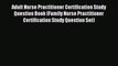 Read Adult Nurse Practitioner Certification Study Question Book (Family Nurse Practitioner