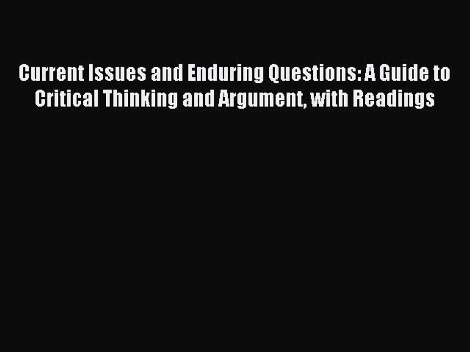 Read Current Issues and Enduring Questions: A Guide to Critical Thinking and Argument with
