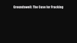 Download Groundswell: The Case for Fracking PDF Free