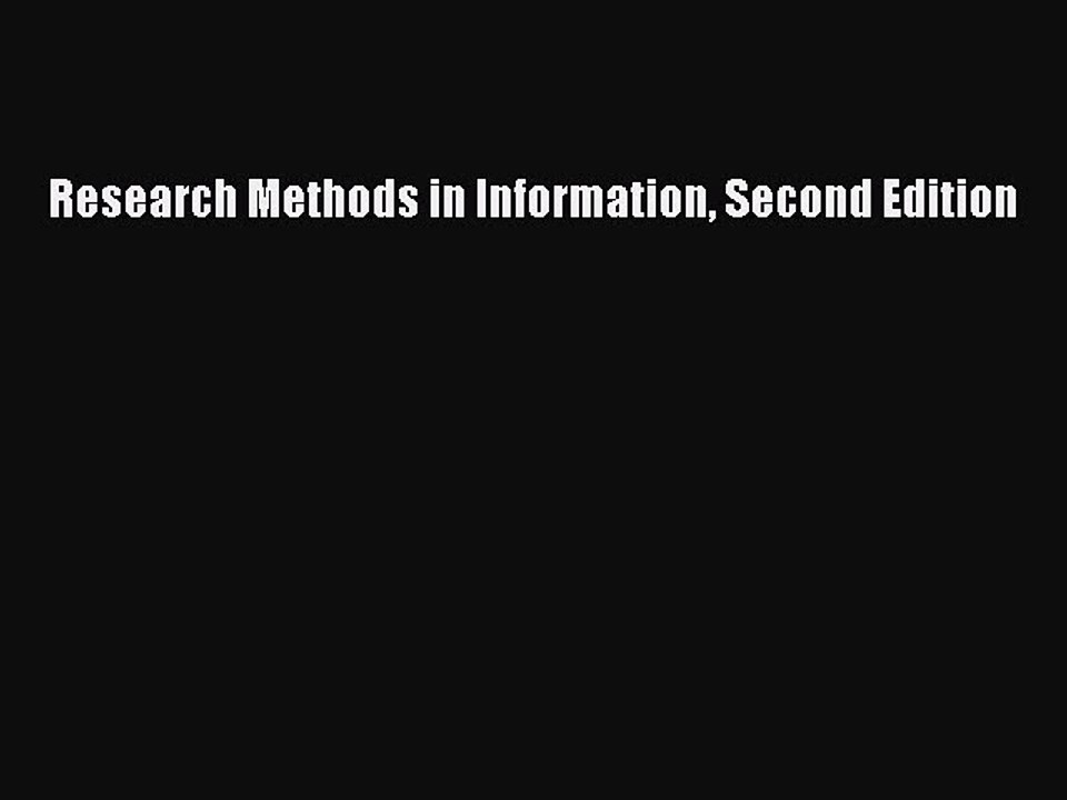 Read Research Methods in Information Second Edition Ebook Free