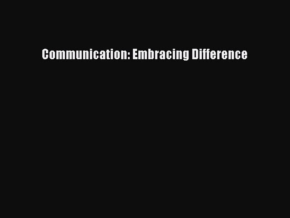 Read Communication: Embracing Difference Ebook Free