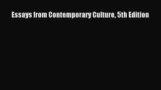 Read Essays from Contemporary Culture 5th Edition Ebook Free