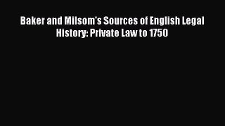 Download Baker and Milsom's Sources of English Legal History: Private Law to 1750 Ebook Online
