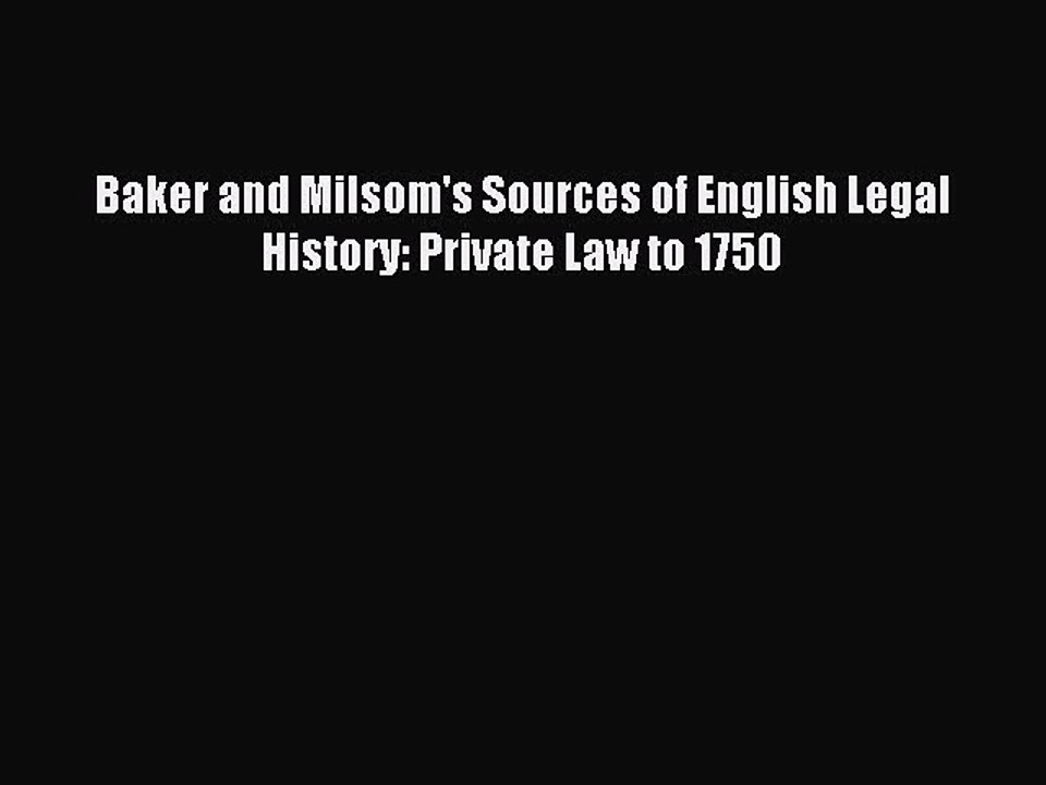Download Baker and Milsom's Sources of English Legal History: Private Law to 1750 Ebook Online