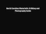 Download North Carolina Waterfalls: A Hiking and Photography Guide  EBook