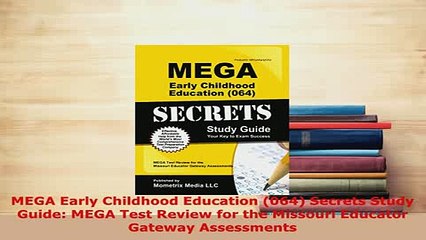 PDF  MEGA Early Childhood Education 064 Secrets Study Guide MEGA Test Review for the Download Online