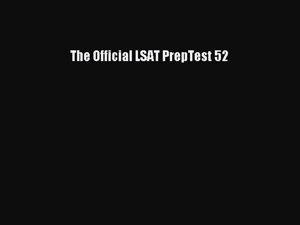 Read The Official LSAT PrepTest 52 Ebook Free