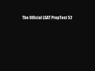 Read The Official LSAT PrepTest 52 Ebook Free