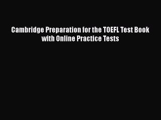 [PDF] Cambridge Preparation for the TOEFL Test Book with Online Practice Tests [Read] Full