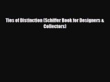 Read ‪Ties of Distinction (Schiffer Book for Designers & Collectors)‬ Ebook Free