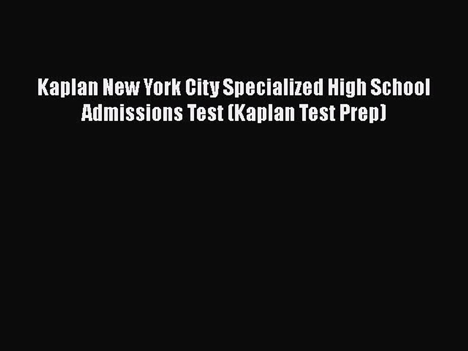 [PDF] Kaplan New York City Specialized High School Admissions Test (Kaplan Test Prep) [Download]
