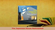 Download  The Japanese House Reinvented Read Online