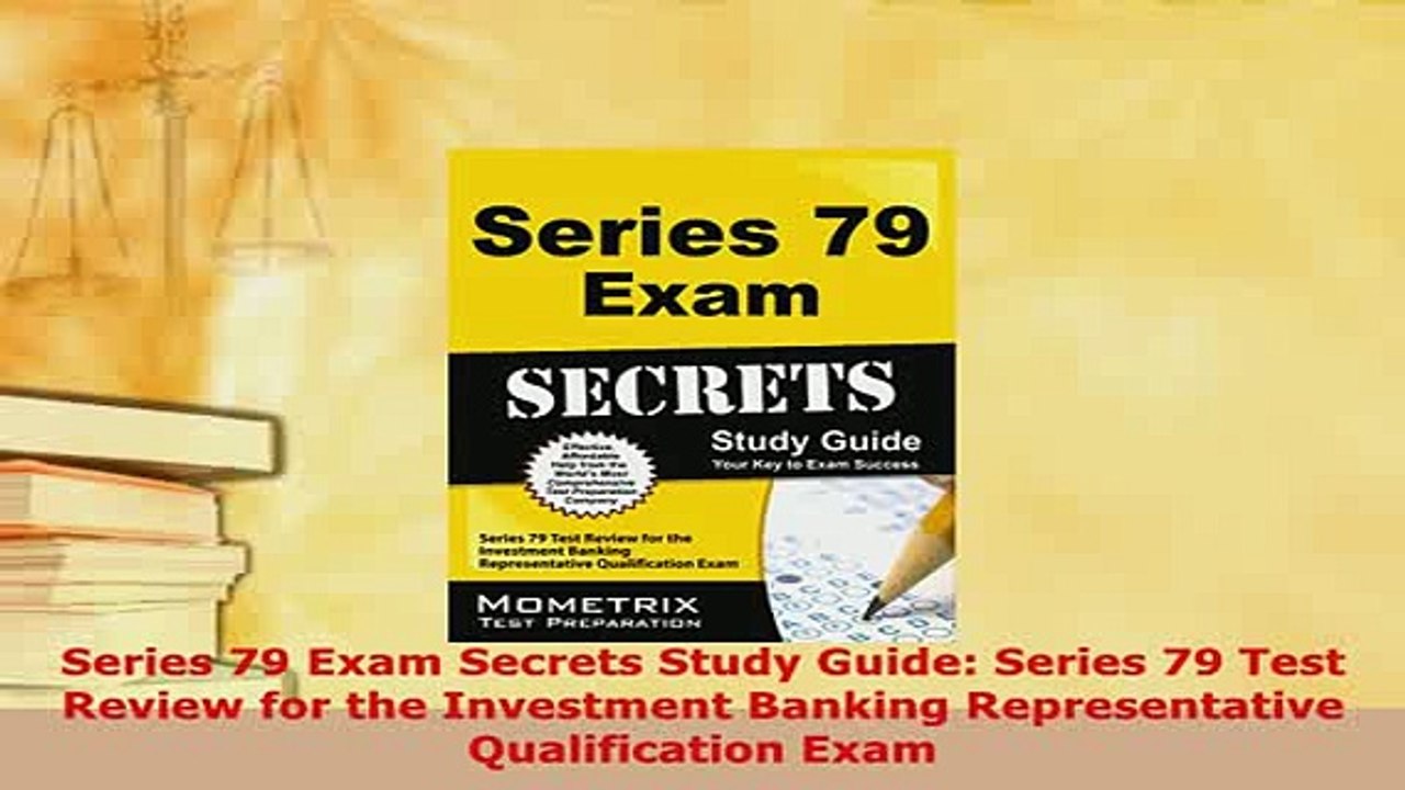 PDF  Series 79 Exam Secrets Study Guide Series 79 Test Review for the Investment Banking PDF Online