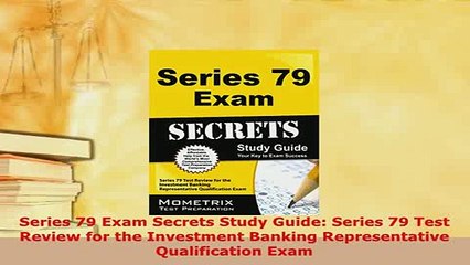 PDF  Series 79 Exam Secrets Study Guide Series 79 Test Review for the Investment Banking PDF Online