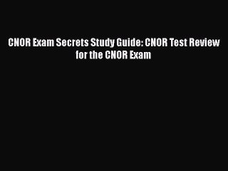 [PDF] CNOR Exam Secrets Study Guide: CNOR Test Review for the CNOR Exam [Download] Full Ebook