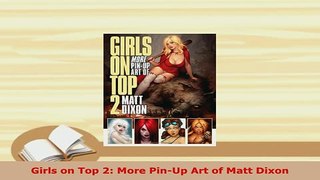 PDF  Girls on Top 2 More PinUp Art of Matt Dixon PDF Book Free