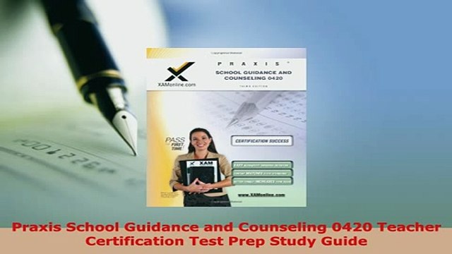 Download Praxis School Guidance and Counseling 0420 Teacher Certification Test Prep Study Guide Download Full Ebook