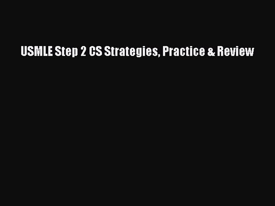[PDF] USMLE Step 2 CS Strategies Practice & Review [Download] Full Ebook
