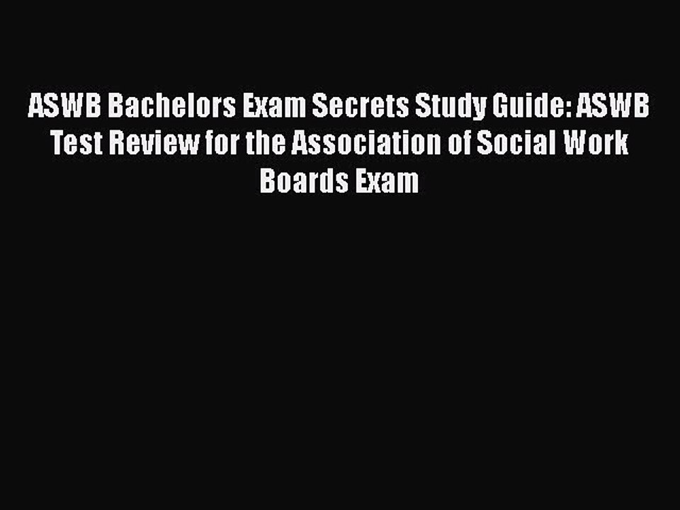 [PDF] ASWB Bachelors Exam Secrets Study Guide: ASWB Test Review for the Association of Social