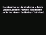 Read Exceptional Learners: An Introduction to Special Education Enhanced Pearson eText with