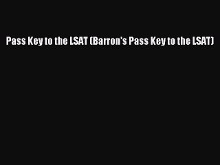Read Pass Key to the LSAT (Barron's Pass Key to the LSAT) Ebook Free