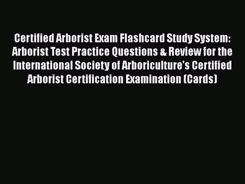 [PDF] Certified Arborist Exam Flashcard Study System: Arborist Test Practice Questions & Review