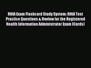 RRead RHIA Exam Flashcard Study System: RHIA Test Practice Questions & Review for the Registered