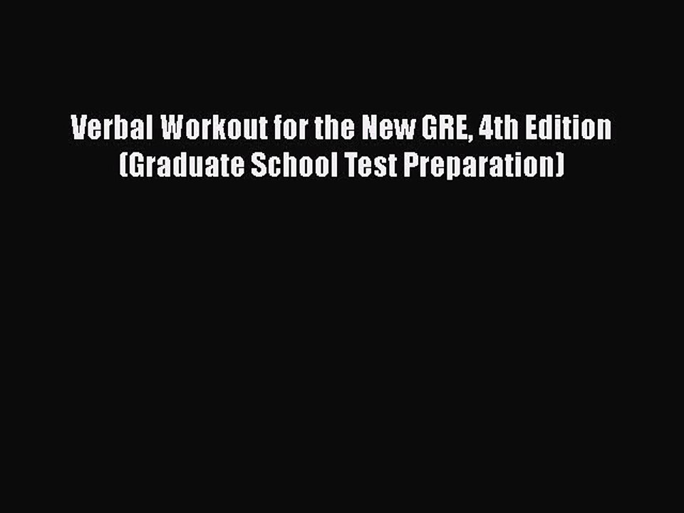 Read Verbal Workout for the New GRE 4th Edition (Graduate School Test Preparation) Ebook Free