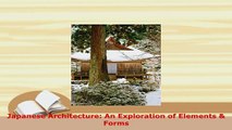 PDF  Japanese Architecture An Exploration of Elements  Forms PDF Full Ebook
