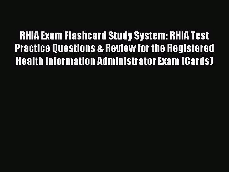 RRead RHIA Exam Flashcard Study System: RHIA Test Practice Questions & Review for the Registered