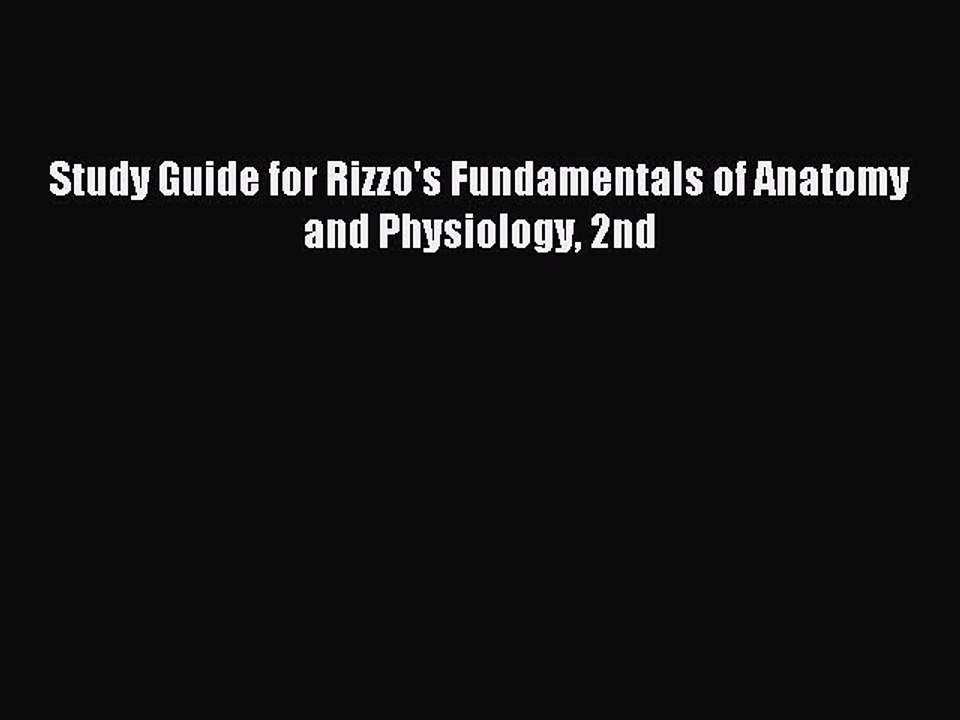 Read Study Guide for Rizzo's Fundamentals of Anatomy and Physiology 2nd Ebook Free