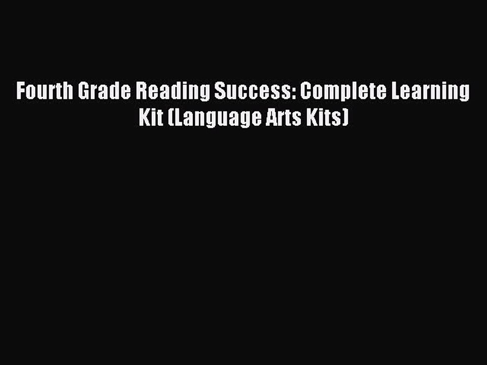 Read Fourth Grade Reading Success: Complete Learning Kit (Language Arts Kits) Ebook Free