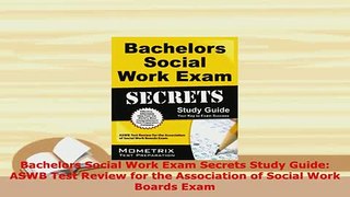 PDF  Bachelors Social Work Exam Secrets Study Guide ASWB Test Review for the Association of Read Online
