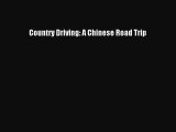 Download Country Driving: A Chinese Road Trip Free Books