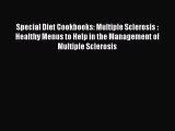 Read Special Diet Cookbooks: Multiple Sclerosis : Healthy Menus to Help in the Management of