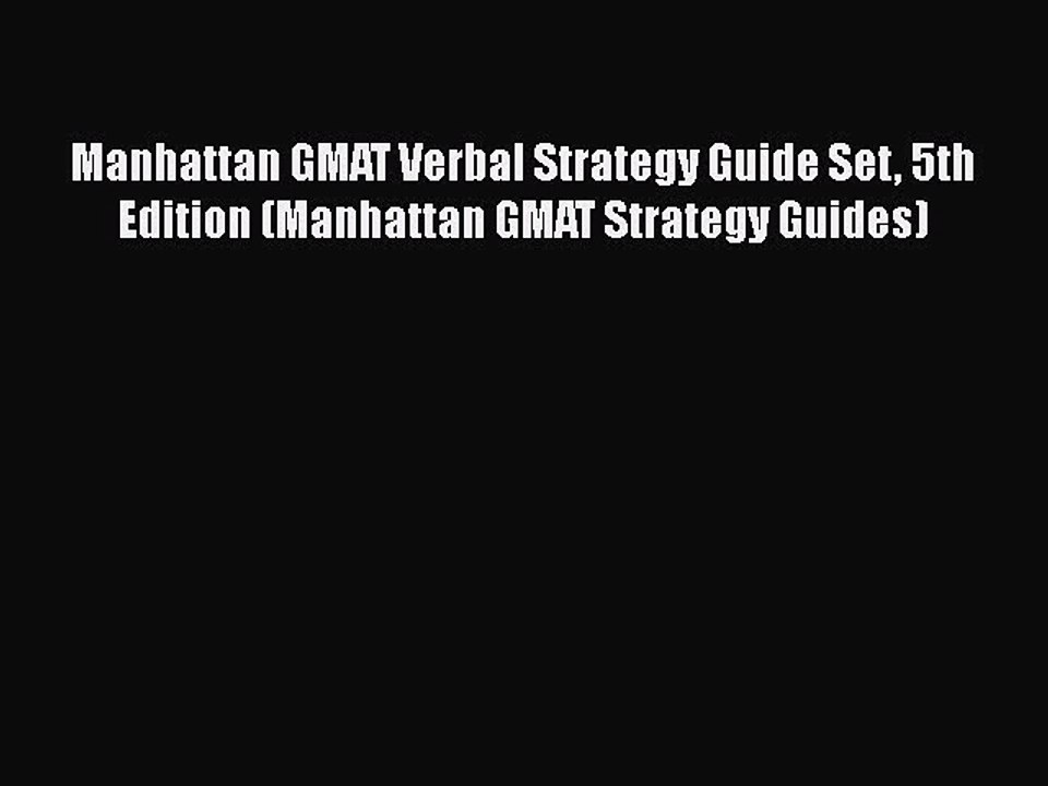 Read Manhattan GMAT Verbal Strategy Guide Set 5th Edition (Manhattan GMAT Strategy Guides)